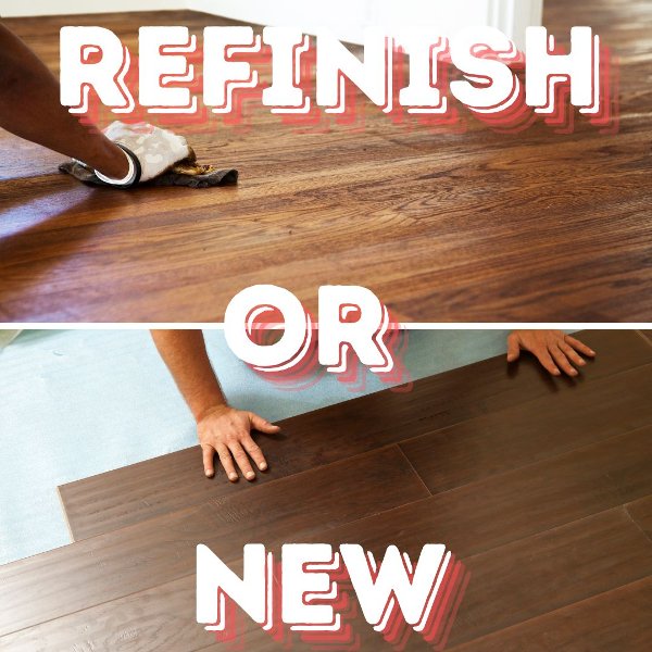 Refinished flooring vs new floors being installed